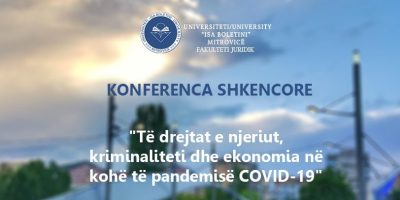 Agjenda E Konferencës Shkencore “Të Drejtat E Njeriut, Kriminaliteti Dhe Ekonomia Në Kohë Të Pandemisë Covid – 19”, Që Mbahet Më 20.12.2021