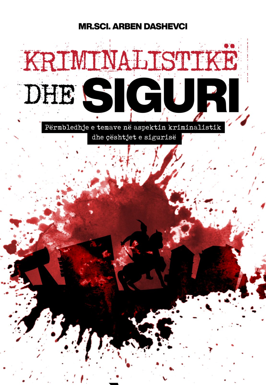 Ftesë Në Promovimin E Librit “Kriminalistikë Dhe Siguri” (Përmbledhje E Temave Në Aspektin Kriminalistik Dhe çështjet E Sigurisë) Të Autorit, Mr.sc. Arben Dashevci