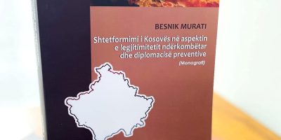 U Botua Monografia: “Shtetformimi I Kosovës Në Aspektin E Legjitimitetit Ndërkombëtar Dhe Diplomacisë Preventive”, E Autorit, Prof.ass. Besnik Murati
